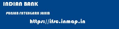 INDIAN BANK  PUNJAB FATEHGARH SAHIB    ifsc code